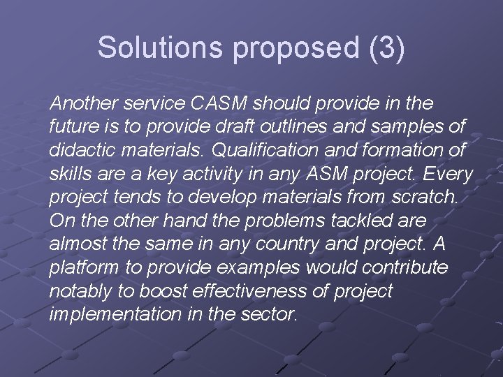 Solutions proposed (3) Another service CASM should provide in the future is to provide