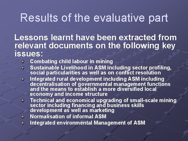 Results of the evaluative part Lessons learnt have been extracted from relevant documents on