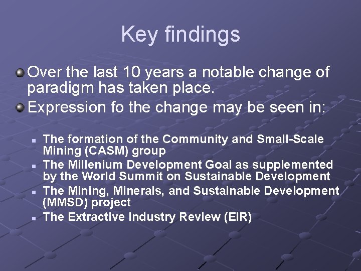 Key findings Over the last 10 years a notable change of paradigm has taken