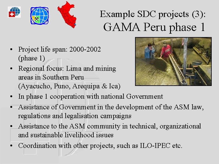 Example SDC projects (3): GAMA Peru phase 1 • Project life span: 2000 -2002