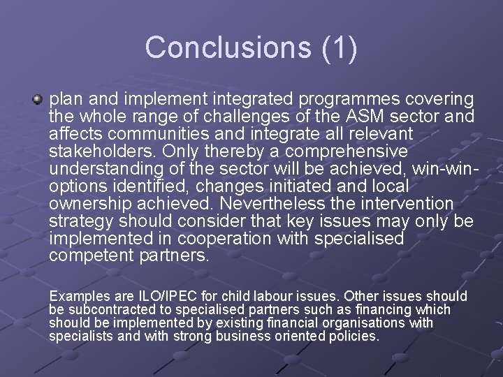 Conclusions (1) plan and implement integrated programmes covering the whole range of challenges of