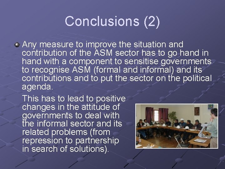 Conclusions (2) Any measure to improve the situation and contribution of the ASM sector
