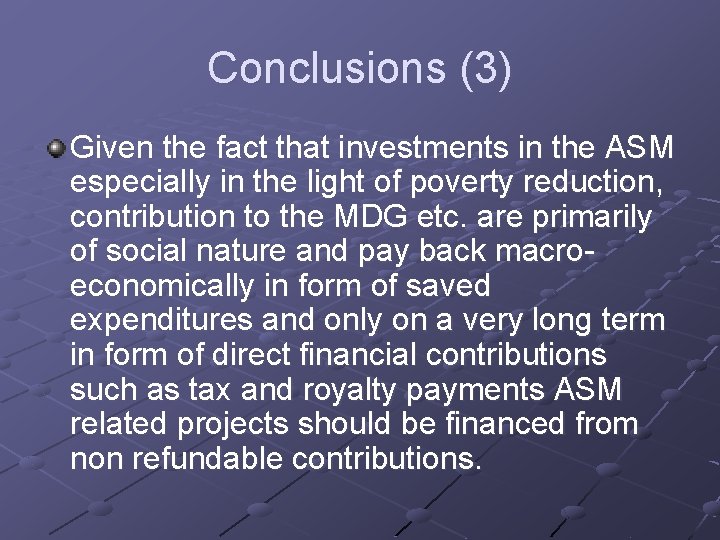 Conclusions (3) Given the fact that investments in the ASM especially in the light