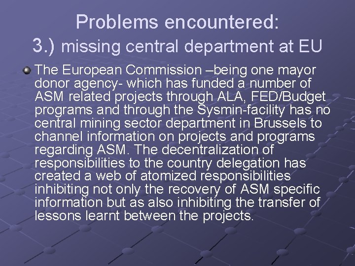 Problems encountered: 3. ) missing central department at EU The European Commission –being one