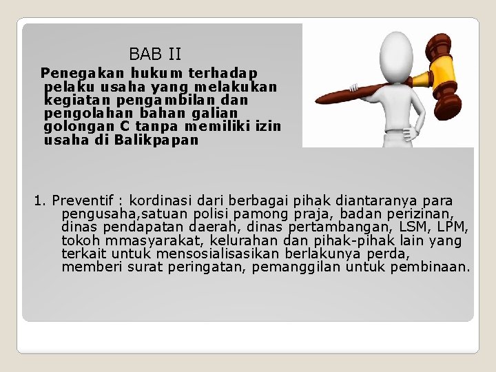 BAB II Penegakan hukum terhadap pelaku usaha yang melakukan kegiatan pengambilan dan pengolahan bahan