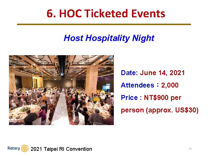 6. HOC Ticketed Events Host Hospitality Night Date: June 14, 2021 Attendees： 2, 000