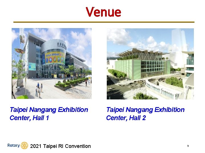 Venue Taipei Nangang Exhibition Center, Hall 1 2021 Taipei RI Convention Taipei Nangang Exhibition