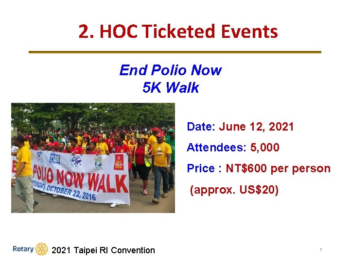 2. HOC Ticketed Events End Polio Now 5 K Walk Date: June 12, 2021