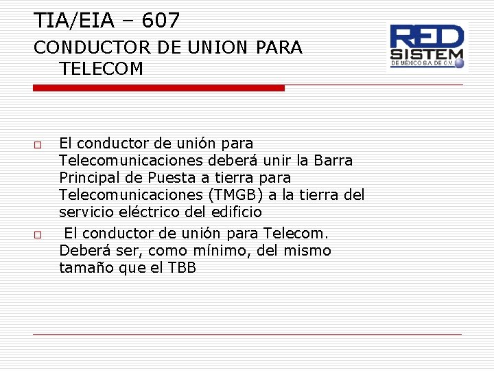 TIA/EIA – 607 CONDUCTOR DE UNION PARA TELECOM o o El conductor de unión