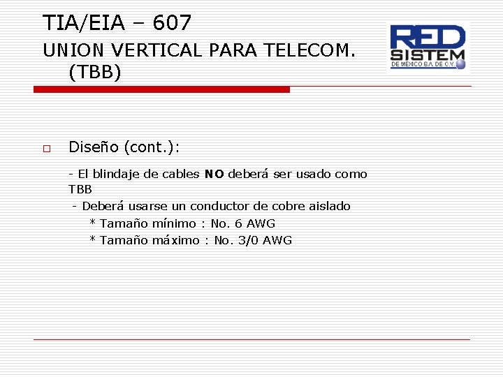 TIA/EIA – 607 UNION VERTICAL PARA TELECOM. (TBB) o Diseño (cont. ): - El