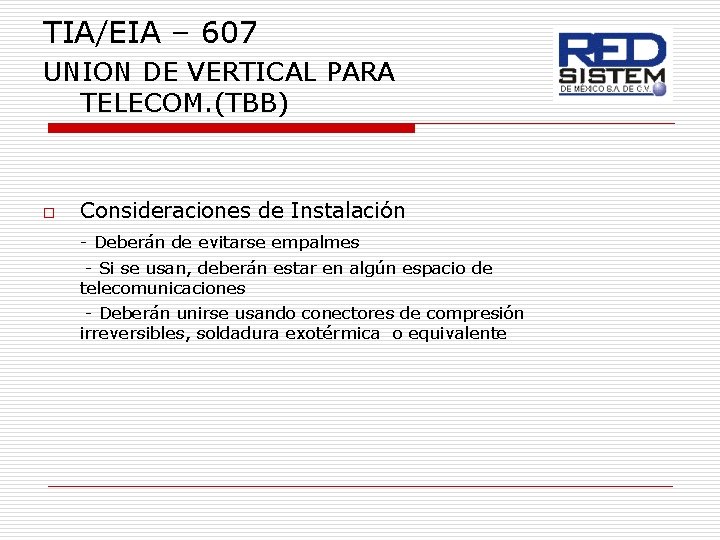 TIA/EIA – 607 UNION DE VERTICAL PARA TELECOM. (TBB) o Consideraciones de Instalación -