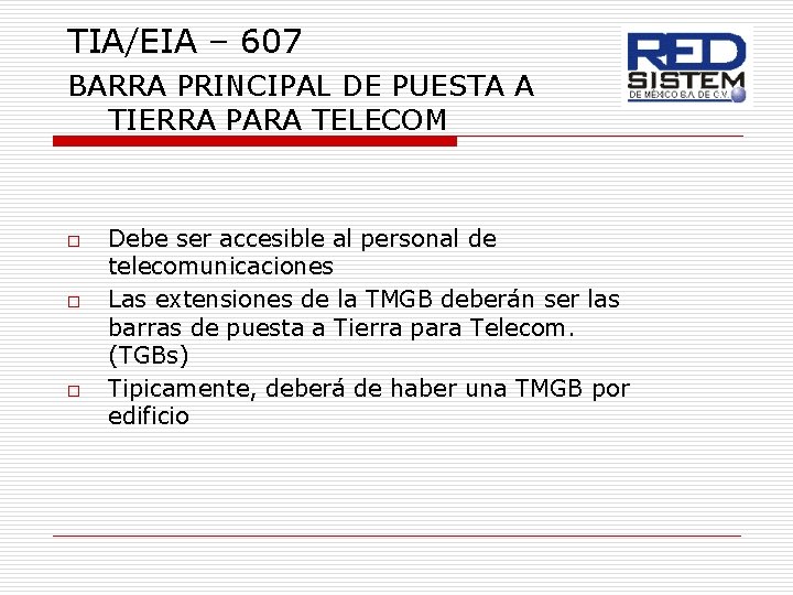 TIA/EIA – 607 BARRA PRINCIPAL DE PUESTA A TIERRA PARA TELECOM o o o