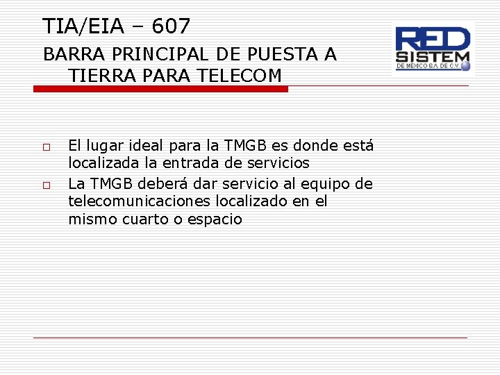 TIA/EIA – 607 BARRA PRINCIPAL DE PUESTA A TIERRA PARA TELECOM o o El