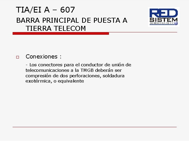 TIA/EI A – 607 BARRA PRINCIPAL DE PUESTA A TIERRA TELECOM o Conexiones :