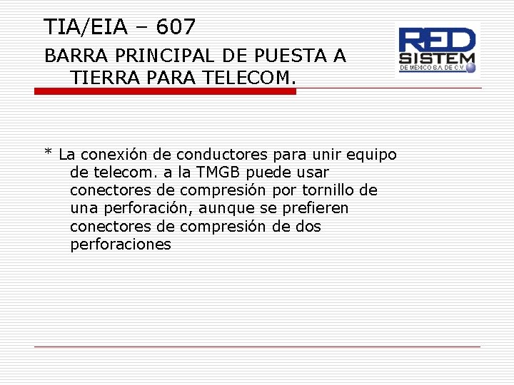 TIA/EIA – 607 BARRA PRINCIPAL DE PUESTA A TIERRA PARA TELECOM. * La conexión