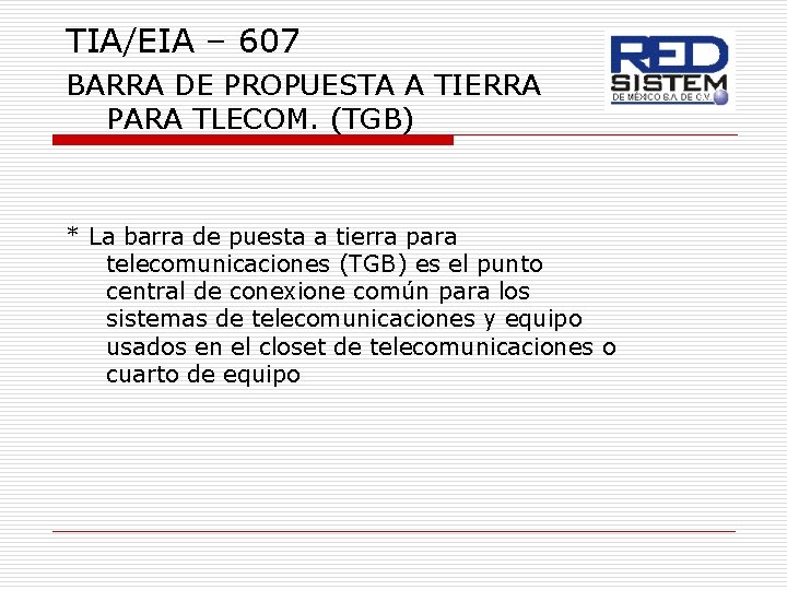 TIA/EIA – 607 BARRA DE PROPUESTA A TIERRA PARA TLECOM. (TGB) * La barra