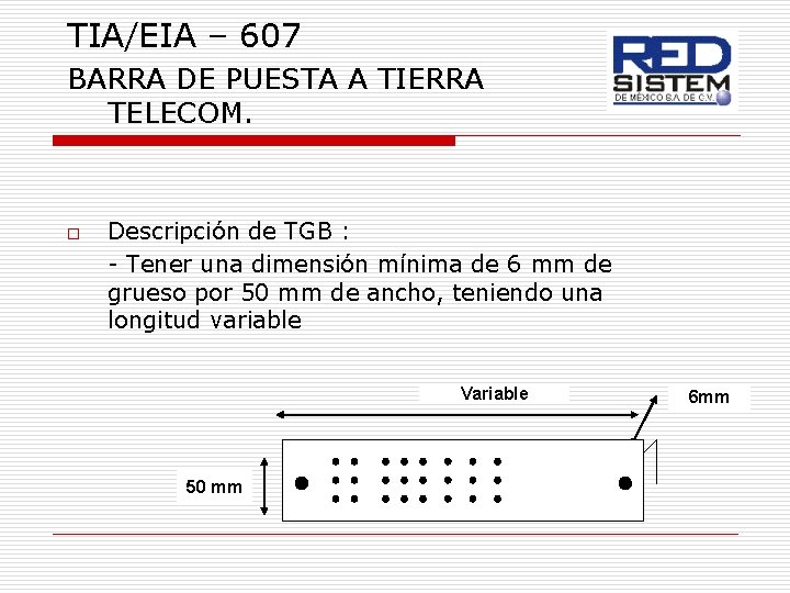 TIA/EIA – 607 BARRA DE PUESTA A TIERRA TELECOM. o Descripción de TGB :
