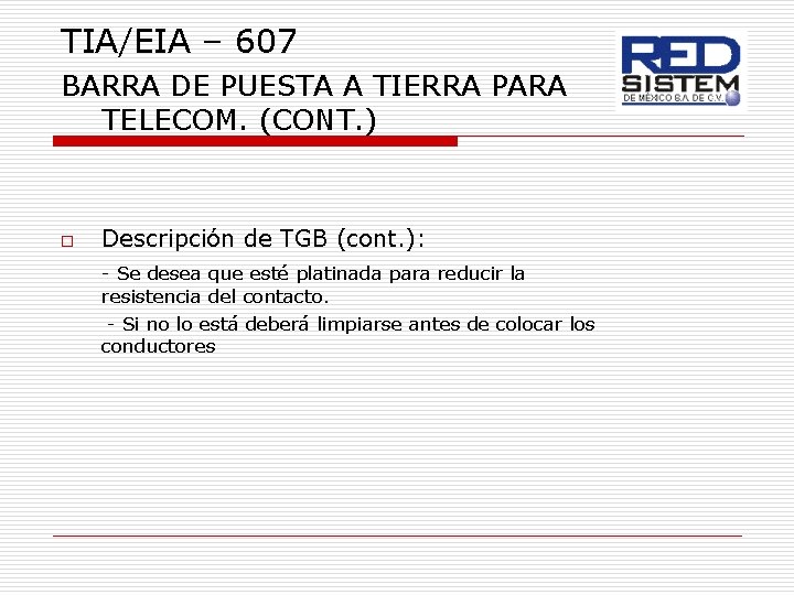 TIA/EIA – 607 BARRA DE PUESTA A TIERRA PARA TELECOM. (CONT. ) o Descripción