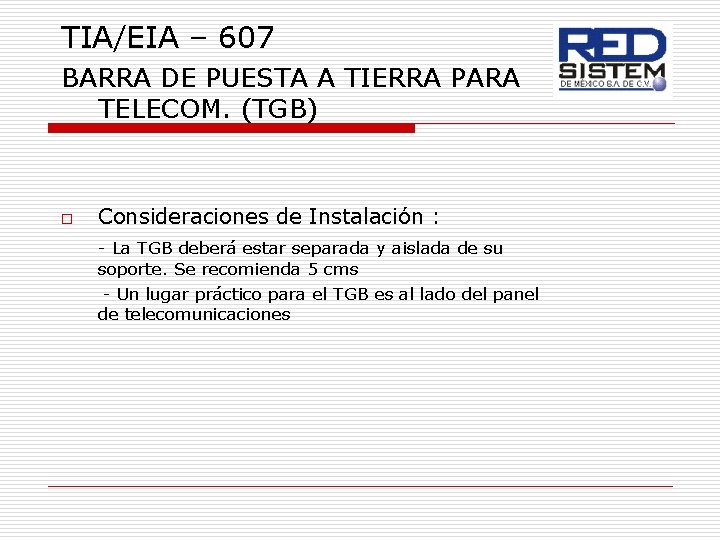 TIA/EIA – 607 BARRA DE PUESTA A TIERRA PARA TELECOM. (TGB) o Consideraciones de