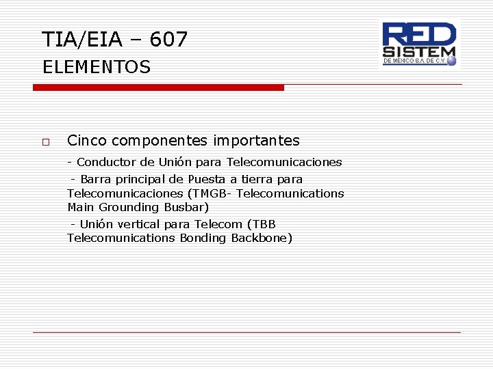 TIA/EIA – 607 ELEMENTOS o Cinco componentes importantes - Conductor de Unión para Telecomunicaciones