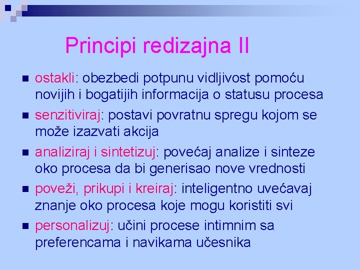 Principi redizajna II n n n ostakli: obezbedi potpunu vidljivost pomoću novijih i bogatijih