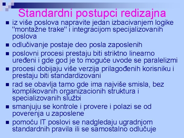 Standardni postupci redizajna n n n n iz više poslova napravite jedan izbacivanjem logike