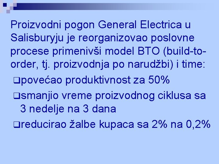Proizvodni pogon General Electrica u Salisburyju je reorganizovao poslovne procese primenivši model BTO (build-toorder,