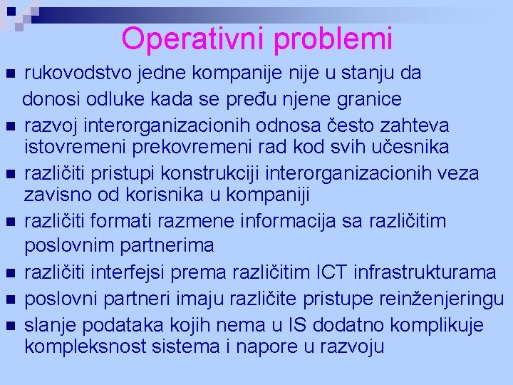 Operativni problemi rukovodstvo jedne kompanije u stanju da donosi odluke kada se pređu njene