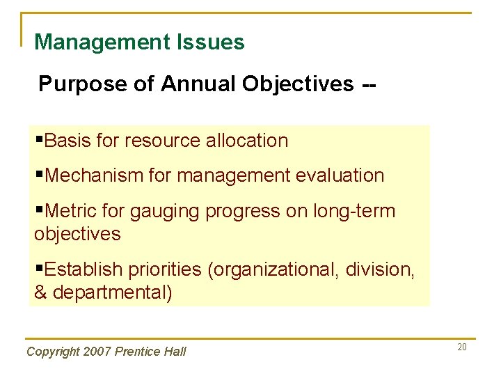 Management Issues Purpose of Annual Objectives -§Basis for resource allocation §Mechanism for management evaluation