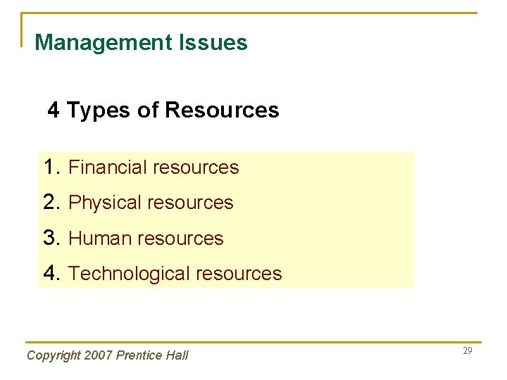 Management Issues 4 Types of Resources 1. Financial resources 2. Physical resources 3. Human