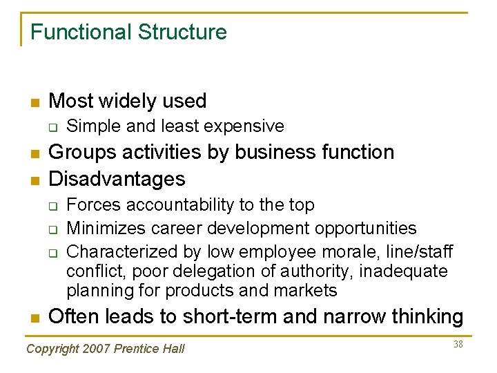 Functional Structure n Most widely used q n n Groups activities by business function