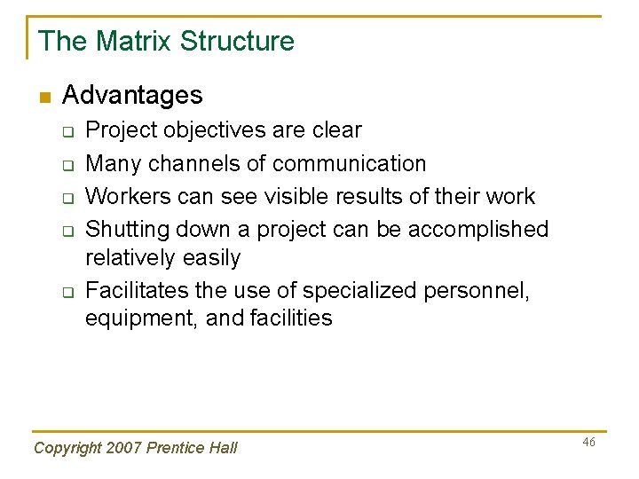 The Matrix Structure n Advantages q q q Project objectives are clear Many channels