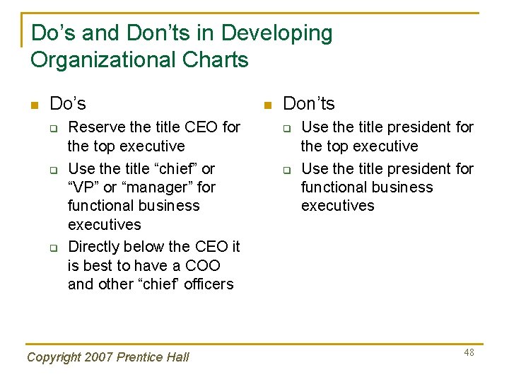 Do’s and Don’ts in Developing Organizational Charts n Do’s q q q Reserve the