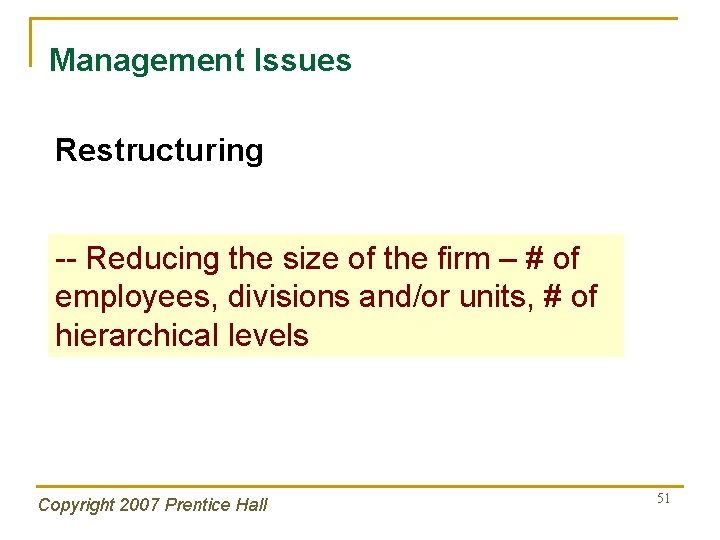 Management Issues Restructuring -- Reducing the size of the firm – # of employees,