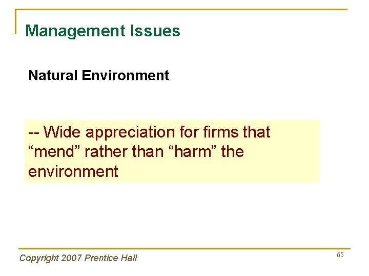 Management Issues Natural Environment -- Wide appreciation for firms that “mend” rather than “harm”