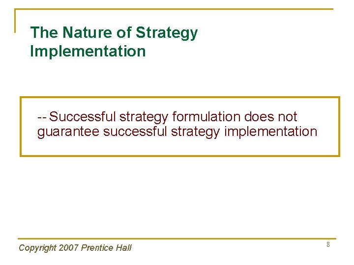 The Nature of Strategy Implementation -- Successful strategy formulation does not guarantee successful strategy