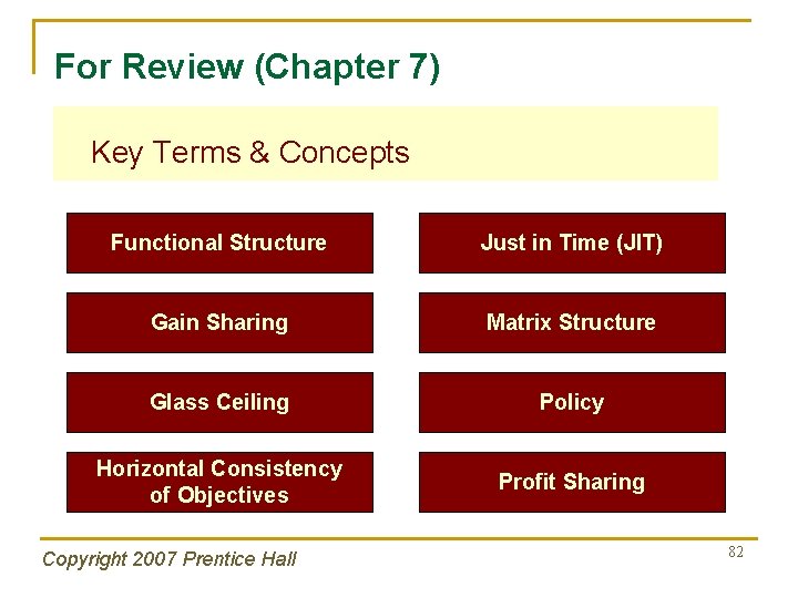 For Review (Chapter 7) Key Terms & Concepts Functional Structure Just in Time (JIT)