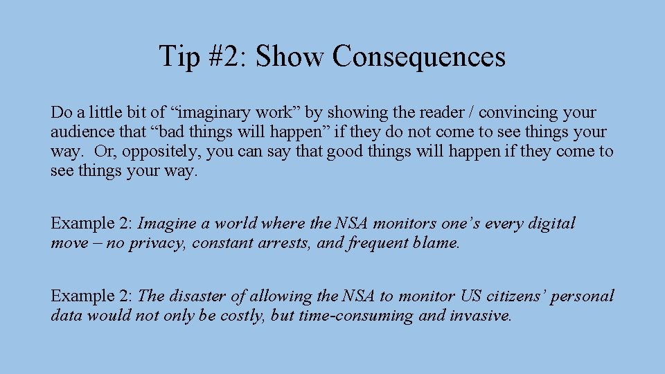Tip #2: Show Consequences Do a little bit of “imaginary work” by showing the
