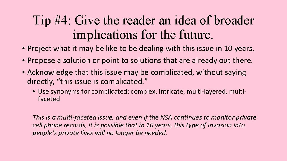 Tip #4: Give the reader an idea of broader implications for the future. •
