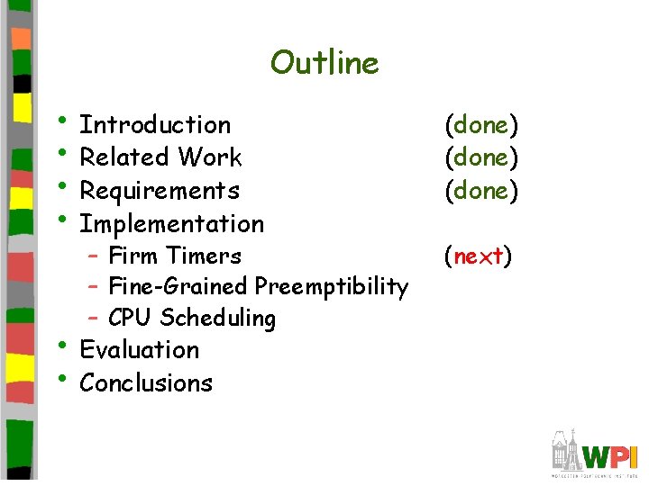 Outline • Introduction • Related Work • Requirements • Implementation – Firm Timers –