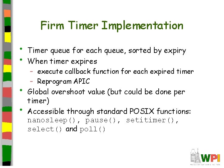 Firm Timer Implementation • • Timer queue for each queue, sorted by expiry When