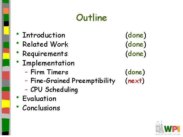 Outline • Introduction • Related Work • Requirements • Implementation – Firm Timers –