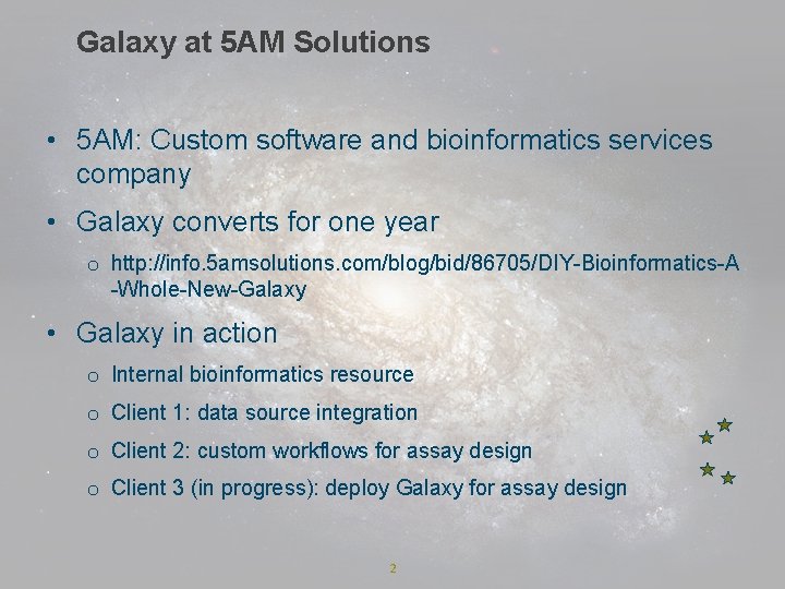 Galaxy at 5 AM Solutions • 5 AM: Custom software and bioinformatics services company