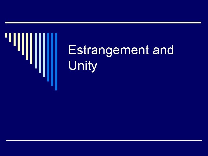 Estrangement and Unity 