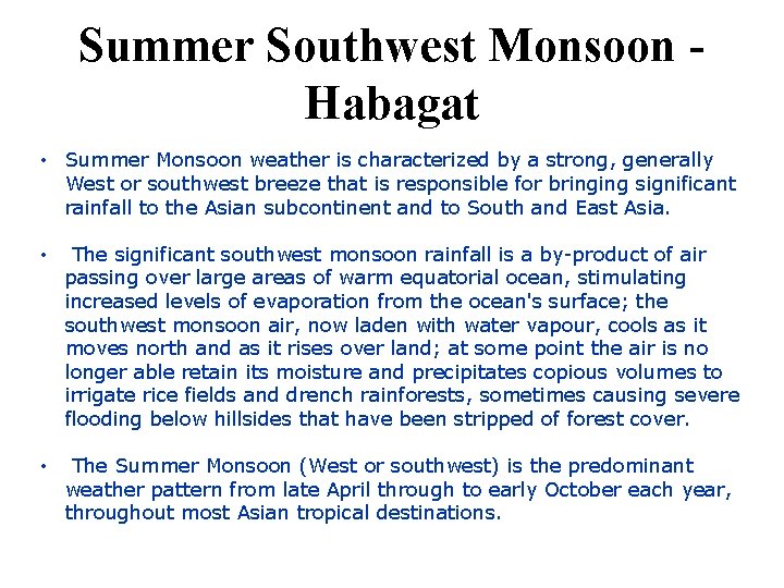 Summer Southwest Monsoon Habagat • Summer Monsoon weather is characterized by a strong, generally