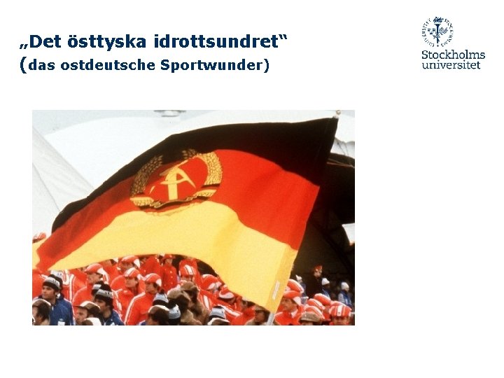 „Det östtyska idrottsundret“ (das ostdeutsche Sportwunder) 