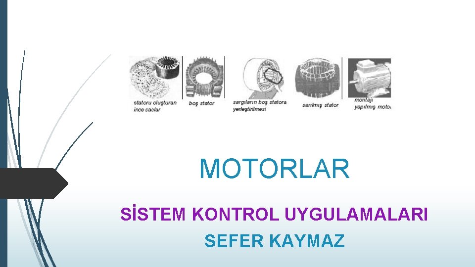 MOTORLAR SİSTEM KONTROL UYGULAMALARI SEFER KAYMAZ 