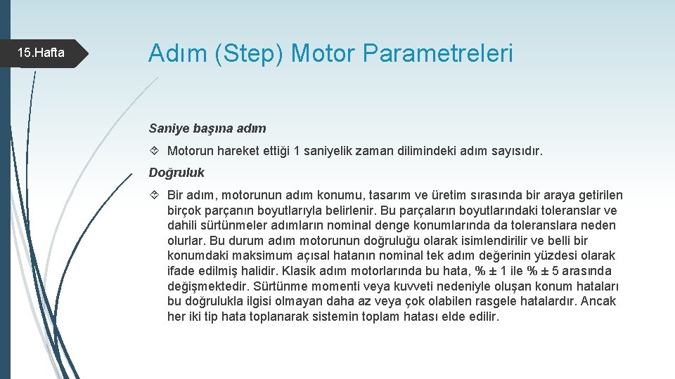 15. Hafta Adım (Step) Motor Parametreleri Saniye başına adım Motorun hareket ettiği 1 saniyelik