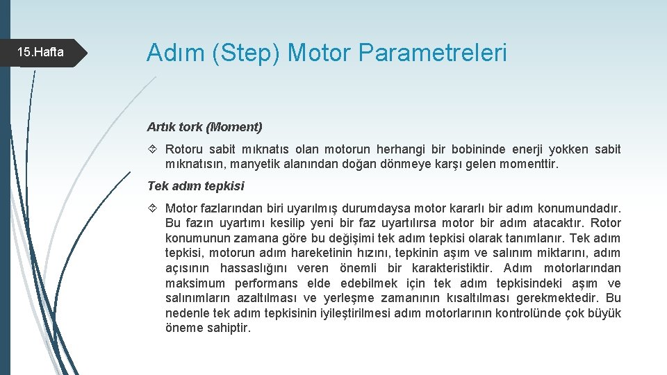 15. Hafta Adım (Step) Motor Parametreleri Artık tork (Moment) Rotoru sabit mıknatıs olan motorun