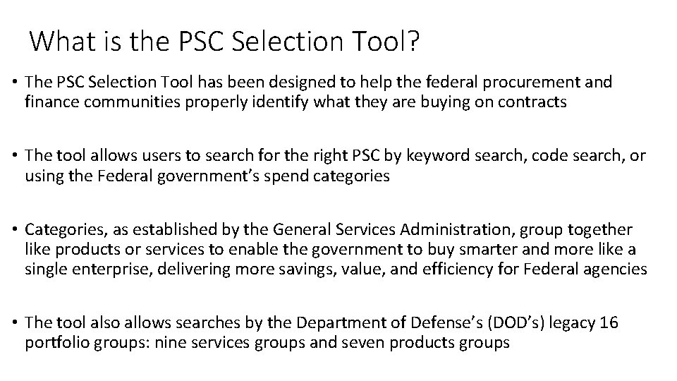 What is the PSC Selection Tool? • The PSC Selection Tool has been designed